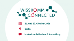 "Wisskomm Connected. 21. und 22. Oktober 2026, Berlin, kostenlose Teilnahme &amp; Anmeldung"